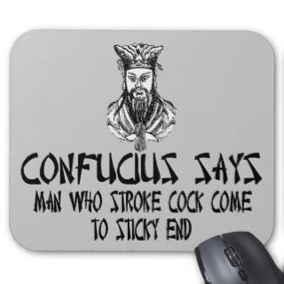 Funny,innuendo Confucius saying Mouse Pads
