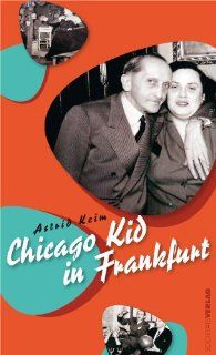 Chicago Kid in Frankfurt Astrid Keim, Frank Metzner Bücher