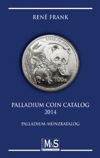 Palladium Coin Catalog 2014 Palladium Mnzkatalog Autorentitel Ren Frank Bücher
