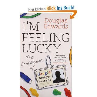 I'm Feeling Lucky The Confessions of Google Employee Number 59 Douglas Edwards Fremdsprachige Bücher