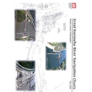 Great Kanawha River Navigation Charts Mouth to Head of Navigation (Huntington District) Army Corps of Engineers (US) 9780160731402 Books