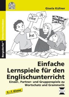 Einfache Lernspiele fr den Englischunterricht Einzel , Partner  und Gruppenspiele zu Wortschatz und Grammatik 5. bis 7. Klasse Gisela Kfner Bücher