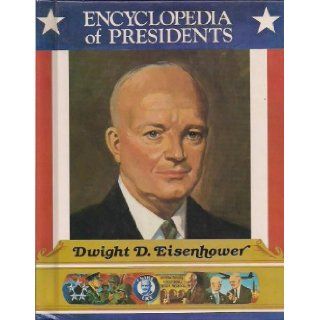 Dwight D. Eisenhower Thirty Fourth President of the United States (Encyclopedia of Presidents) Jim Hargrove 9780516013893 Books