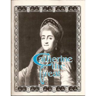 Catherine the Great Treasures of Imperial Russia, The State Hermitage Museum, Leningrad, U.S.S.R. (April 10   September 8, 1991) (Guidebook for Students and Teachers) Sandra Freund; Mary Larrick Books
