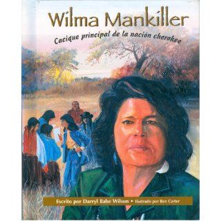 Wilma Mankiller Cacique Principal De La Nacion Cherokee (Notas Biograficas Nativos americanos) Darryl Babe Wilson 9780813658148  Kids' Books