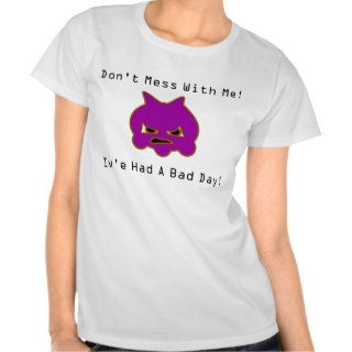 Don't Mess With Me TShirt