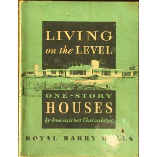 Living on the Level One Story Houses Royal Barry Wills Books