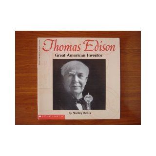 Thomas Edison Great American Inventor Shelley Bedik 9780590483575 Books