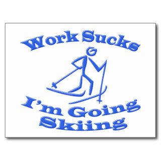 Skier Sport Funny Work Sucks Im Going Skiing 2 Postcards