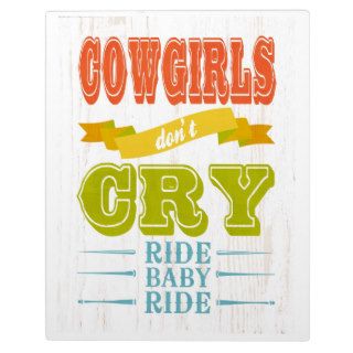 Inspirational Art   Cowgirls Don't Cry. Photo Plaques