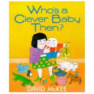 Who's a Clever Baby Then? (Beaver Picture Books) David McKee 9780099650201  Children's Books