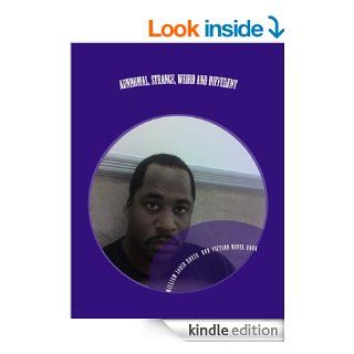 Abnormal, Strange, Weird and Different A Non Fiction Book By William Sahir House ebook version   Kindle edition by William House. Science Fiction & Fantasy Kindle eBooks @ .