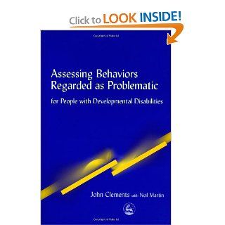 Assessing Behaviors Regarded as Problematic A Multidisciplinary Approach John Clements, Neil Martin 9781853029981 Books