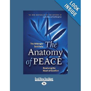 The Anatomy of PEACE The Arbinger Institute 9781427087591 Books