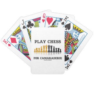 Play Chess For Camaraderie (Reflective Chess Set) Bicycle Card Deck