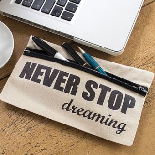 never stop dreaming pencil case by tillyanna