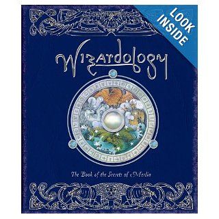 Wizardology The Book of the Secrets of Merlin (Ologies) Master Merlin, Dugald A. Steer 9780763628956 Books