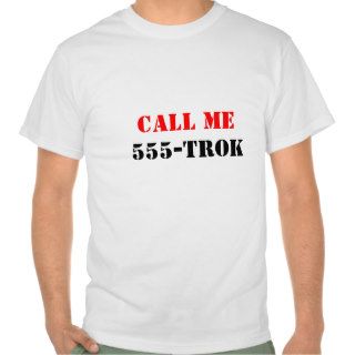 Call ME 555 trok T shirts