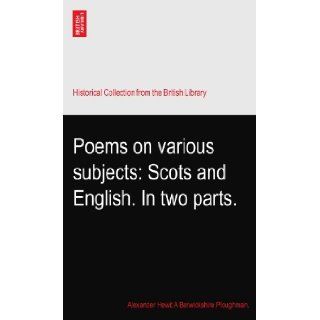 Poems on various subjects Scots and English. In two parts. Alexander Hewit A Berwickshire Ploughman. Books