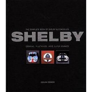 The Complete Book of Shelby Automobiles (Hardcover)
