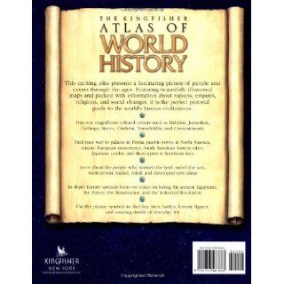 The Kingfisher Atlas of World History A pictoral guide to the world's people and events, 10000BCE present Simon Adams 9780753463888 Books