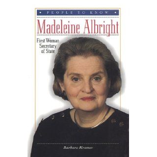 Madeleine Albright First Woman Secretary of State (People to Know) Barbara Kramer 9780766011434  Children's Books