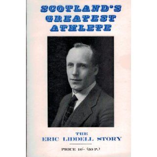 Scotland's greatest athlete The Eric Liddell story,  D. P Thomson 9780900867040 Books