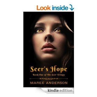 Seer's Hope (Book One of The Seer Trilogy)   Kindle edition by Maree Anderson. Science Fiction & Fantasy Kindle eBooks @ .