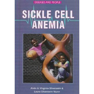 Sickle Cell Anemia (Diseases and People) Alvin Silverstein, Virginia Silverstein, Laura Silverstein Nunn 9780894907111  Kids' Books