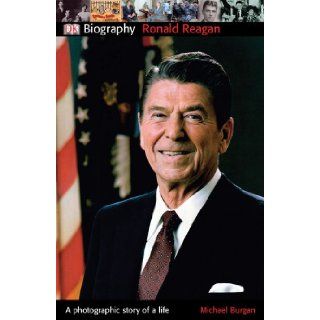 Ronald Reagan (DK Biography) Michael Burgan Books