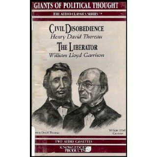 Giants of Political Thought Civil Disobience by Henry David Thoreau and The Liberator by William Lloyd Garrison [2 Audio Cassettes/3 Hrs.] Henry David Thoreau, William Lloyd Garrison Books