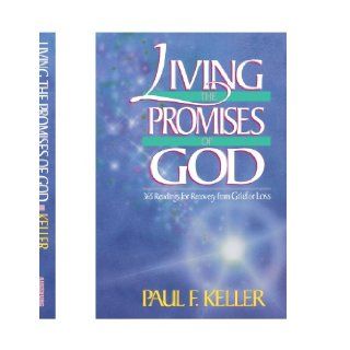 Living the Promises of God 365 Readings for Recovery from Grief or Loss Paul F. Keller Books