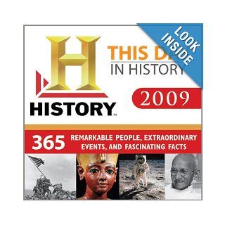 2009 History Channel This Day in History boxed calendar 365 Remarkable People, Extraordinary Events, and Fascinating Facts History Channel 9781402212659 Books
