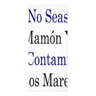No Seas Mamon Y No Contamines Los Mares Rack Card Template