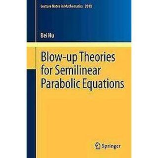 Blow up Theories for Semilinear Parabolic Equati