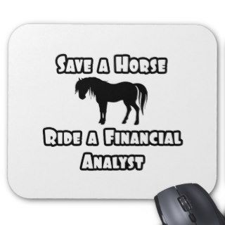 Save a Horse, Ride a Financial Analyst Mouse Pad