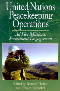 United Nations Peacekeeping Operations Ad Hoc Missions, Permanent Engagement 9789280810677 Social Science Books @
