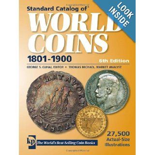 Standard Catalog of World Coins 19th Century Edition 1801 1900 Thomas Michael, George Cuhaj 9780896899407 Books