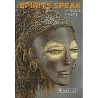 Spirits Speak African Masks (Prestel Minis) Prestel Publishing 9783791335858 Books