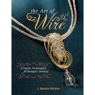 The Art Of Wire Jewelry Making Book