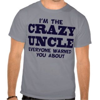 Crazy Uncle Tee Shirt