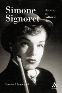 Simone Signoret The Star as Cultural Sign (9780826413949) Susan Hayward Books