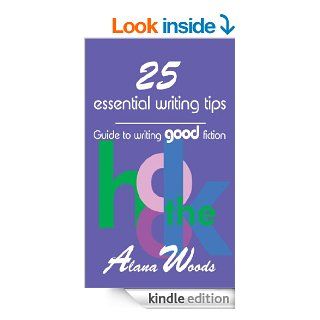 25 essential writing tips Guide to writing good fiction   Kindle edition by Alana Woods. Reference Kindle eBooks @ .