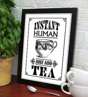 'instant human just add tea' art print by fizzy lemonade