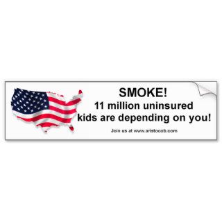 I'm not smoking, I'm insuring the Children Bumper Sticker