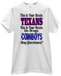 This Is Your Brain Texans This Is Your Brain on Drugs Cowboys   WHITE SHIRT Clothing