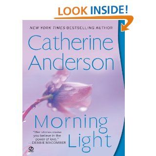 Morning Light   Kindle edition by Catherine Anderson. Romance Kindle eBooks @ .