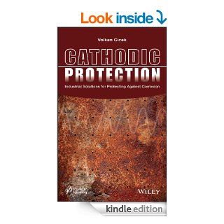 Cathodic Protection Industrial Solutions for Protecting Against Corrosion eBook Volkan Cicek Kindle Store
