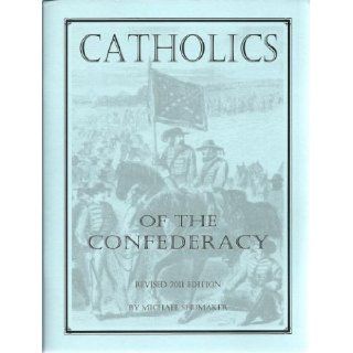 Catholics of the Confederacy Revised Edition Michael Shumaker Books