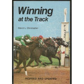 Winning at the Track David L. Christopher 9780897092111 Books